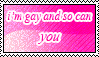 a pink stamp with text that reads 'i'm gay and so can you'